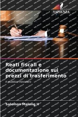 Reati fiscali e documentazione sui prezzi di trasferimento - Salomon Malang  II