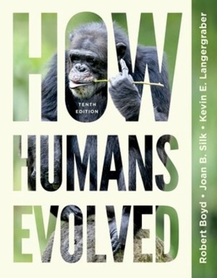 How Humans Evolved - Robert Boyd, Joan B. Silk, Kevin Langergraber