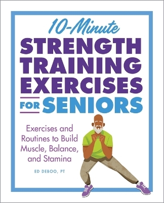 10-Minute Strength Training Exercises for Seniors - Ed Deboo