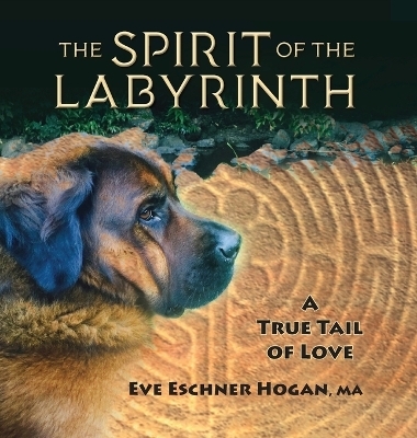 The Spirit of the Labyrinth - Eve Eschner Hogan