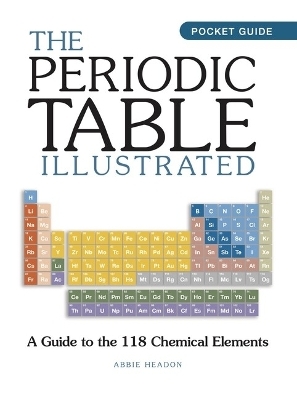 The Periodic Table Illustrated - Abbie Headon