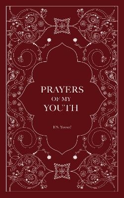 Prayers of My Youth - F.S. Yousaf