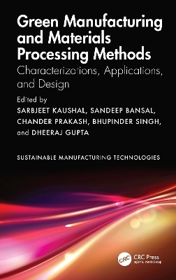 Green Manufacturing and Materials Processing Methods - 