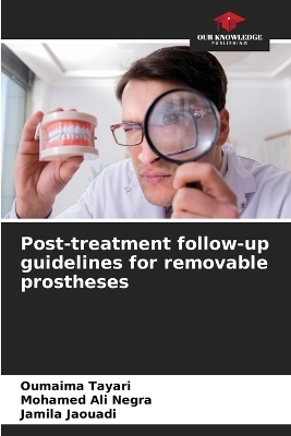 Post-treatment follow-up guidelines for removable prostheses - Oumaima Tayari, Mohamed Ali Negra, Jamila Jaouadi