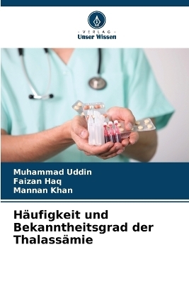 H�ufigkeit und Bekanntheitsgrad der Thalass�mie - Muhammad Uddin, Faizan Haq, Mannan Khan