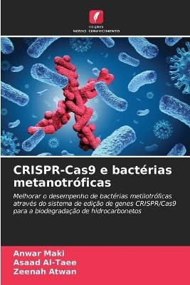 CRISPR-Cas9 e bactérias metanotróficas - Anwar Maki, Asaad Al-Taee, Zeenah Atwan