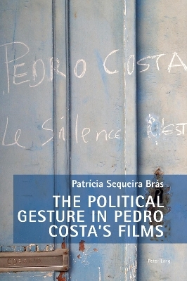 The Political Gesture in Pedro Costa's Films - Patrícia Sequeira Brás