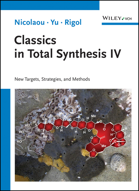 Classics in Total Synthesis IV – New Targets, Strategies, and Methods - KC Nicolaou