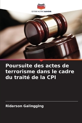 Poursuite des actes de terrorisme dans le cadre du trait� de la CPI - Ridarson Galingging