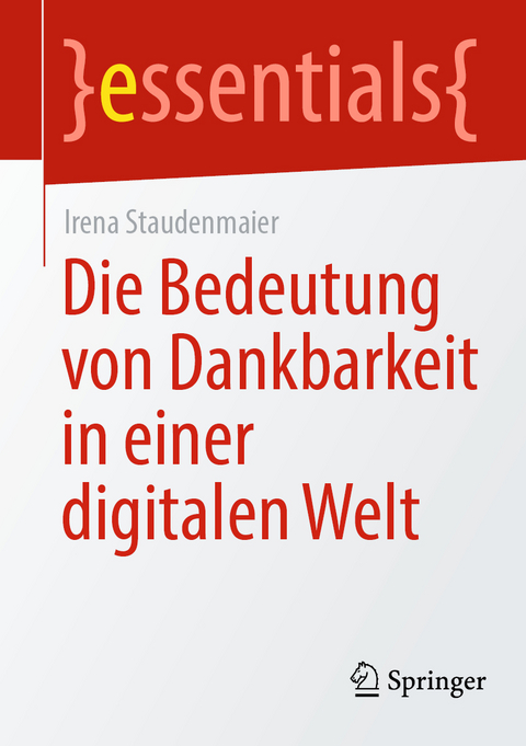 Die Bedeutung von Dankbarkeit in einer digitalen Welt - Irena Staudenmaier