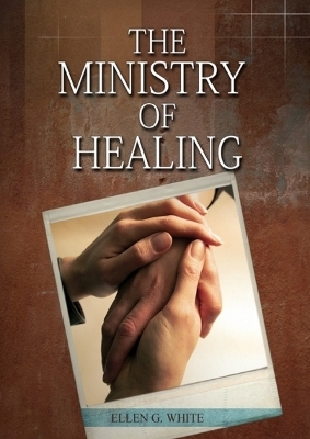 The Ministry of Healing - Ellen White