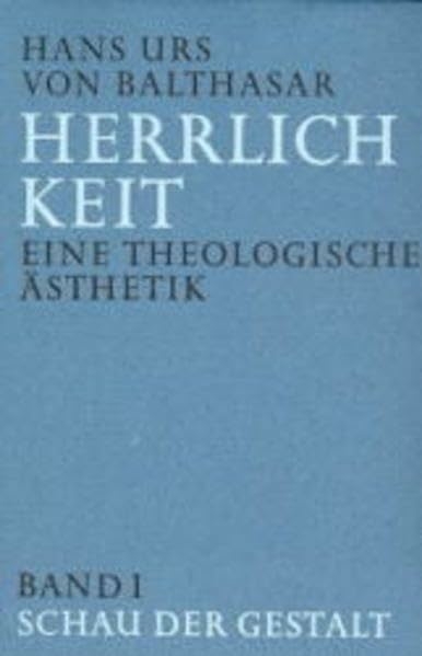 Herrlichkeit - Hans Urs von Balthasar