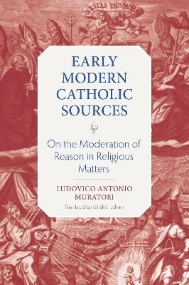 On the Moderation of Reason in Religious Matters - Lodovico Antonio Muratori, Ulrich L. Lehner