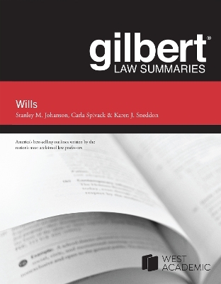 Gilbert Law Summaries on Wills - Stanley M. Johanson, Carla Spivack, Karen J. Sneddon