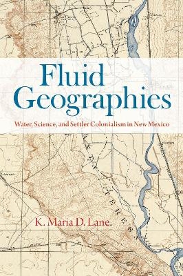 Fluid Geographies - K. Maria D. Lane