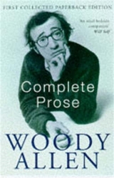 Complete Prose - Allen, Woody