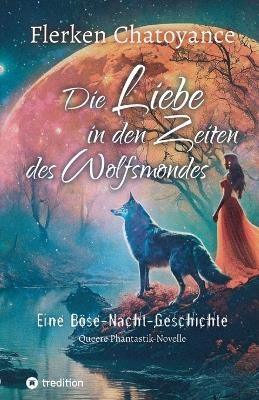 Die Liebe in den Zeiten des Wolfsmondes - Flerken Chatoyance