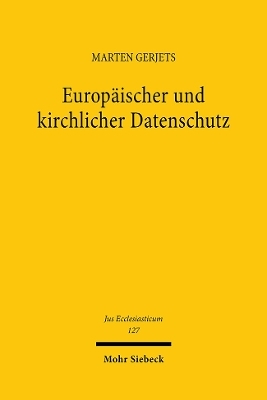 Europäischer und kirchlicher Datenschutz - Marten Gerjets