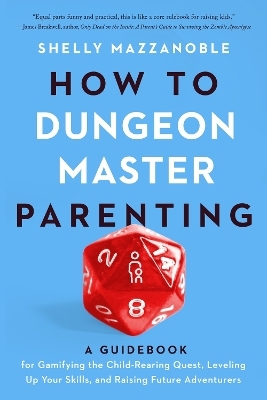 How to Dungeon Master Parenting - Shelly Mazzanoble