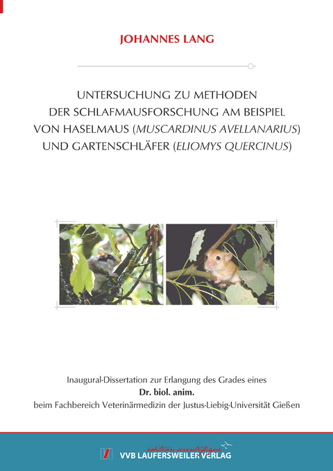 UNTERSUCHUNGEN ZU METHODENDER SCHLAFMAUSFORSCHUNG AM BEISPIEL VONHASELMAUS (MUSCARDINUS AVELLANARIUS) UND GARTENSCHLÄFER (ELIOMYS QUERCINUS) - Johannes Lang