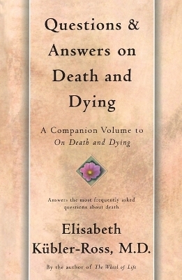 Questions and Answers on Death and Dying - Elisabeth Kübler-Ross