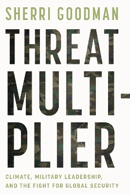 Threat Multiplier - Sherri Goodman