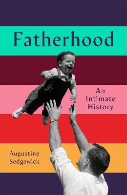 Fatherhood - Augustine Sedgewick