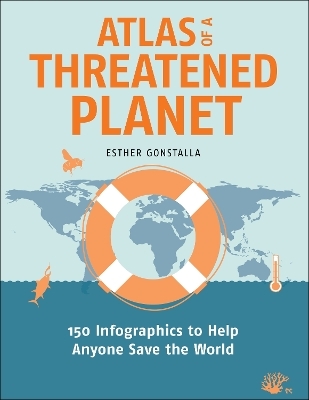 Atlas of a Threatened Planet - Esther Gonstalla