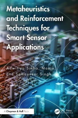 Metaheuristics and Reinforcement Techniques for Smart Sensor Applications - Adwitiya Sinha,  Manju, Samayveer Singh