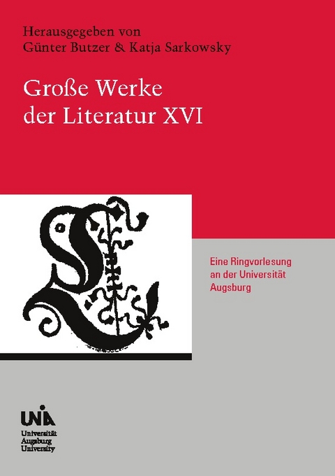 Große Werke der Literatur XVI - Ina Batzke, Monica Biasiolo, Victor Ferretti, Maximilian Gröne, Antje Kley, Helmut Koopmann, Lut Missinne, Alexander Wöll, Hubert Zapf, Heide Ziegler