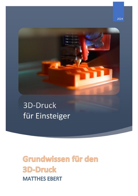 3D-Druck für Einsteiger - Matthes Ebert