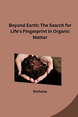 Beyond Earth: The Search for Life's Fingerprint in Organic Matter -  NICHOLAS