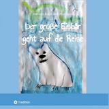 Der große Eisbär geht auf die Reise - Daniela Evers