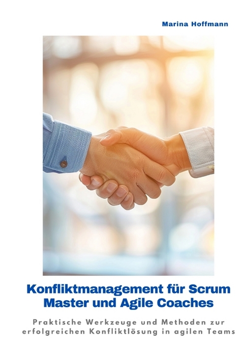 Konfliktmanagement für Scrum Master und Agile Coaches - Martina Hoffmann