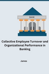 Collective Employee Turnover and Organizational Performance in Banking -  James