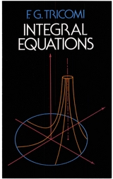 Integral Equations -  F. G. Tricomi