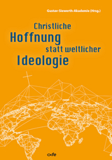 Christliche Hoffnung statt weltlicher Ideologie