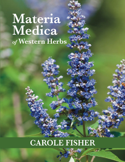 Materia Medica of Western Herbs -  Carole Fisher