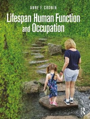 Lifespan Human Function and Occupation - Anne F. Cronin