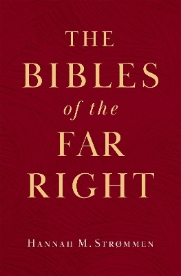 The Bibles of the Far Right - Hannah M. Strømmen