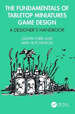 The Fundamentals of Tabletop Miniatures Game Design - Glenn Ford, Mike Hutchinson