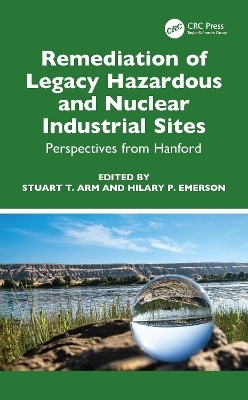 Remediation of Legacy Hazardous and Nuclear Industrial Sites - 