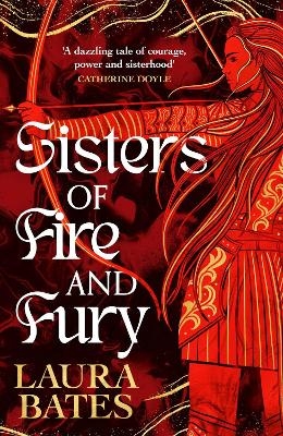 Sisters of Fire and Fury - Laura Bates