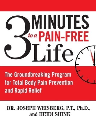 3 Minutes to a Pain-Free Life - Joseph Weisberg, Heidi Shink