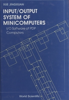 Input/output System Of Minicomputers: I/o Software Of Pdp Computers - Jingxuan Xue