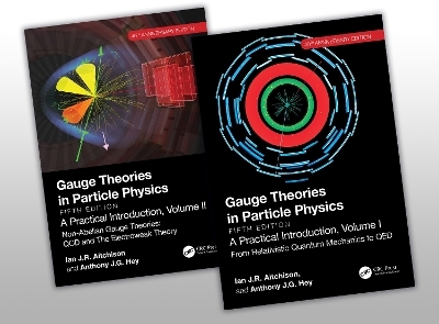 Gauge Theories in Particle Physics 40th Anniversary Edition - Ian J.R. Aitchison, Anthony J.G. Hey