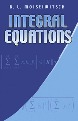 Integral Equations -  B. L. Moiseiwitsch