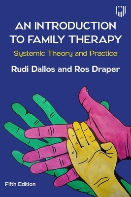 An Introduction to Family Therapy: Systemic Theory and Practice - Rudi Dallos, Ros Draper