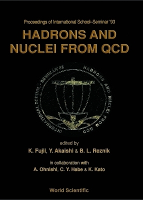 Hadrons And Nuclei From Qcd - Proceedings Of The International School-seminar '93 - 