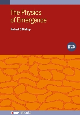 The Physics of Emergence (Second Edition) - Robert C Bishop